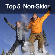 Top 5 Non Skier